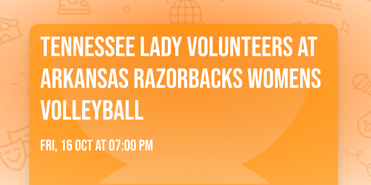 Tennessee Lady Volunteers at Arkansas Razorbacks Womens Volleyball
