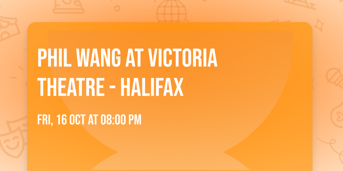 Phil Wang at Victoria Theatre - Halifax