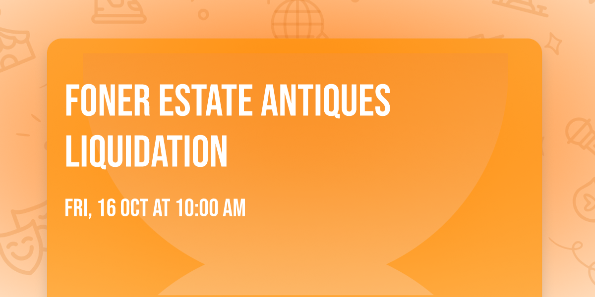 Foner Estate antiques liquidation 