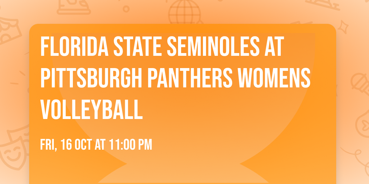 Florida State Seminoles at Pittsburgh Panthers Womens Volleyball