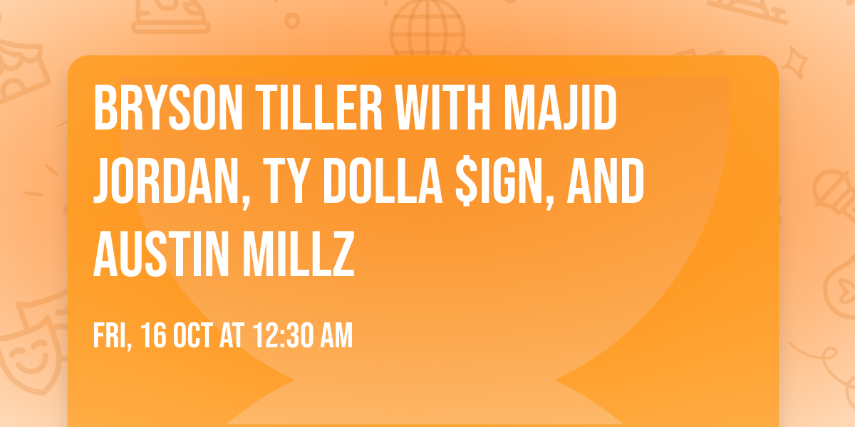 Bryson Tiller with Majid Jordan, Ty Dolla $ign, and Austin Millz