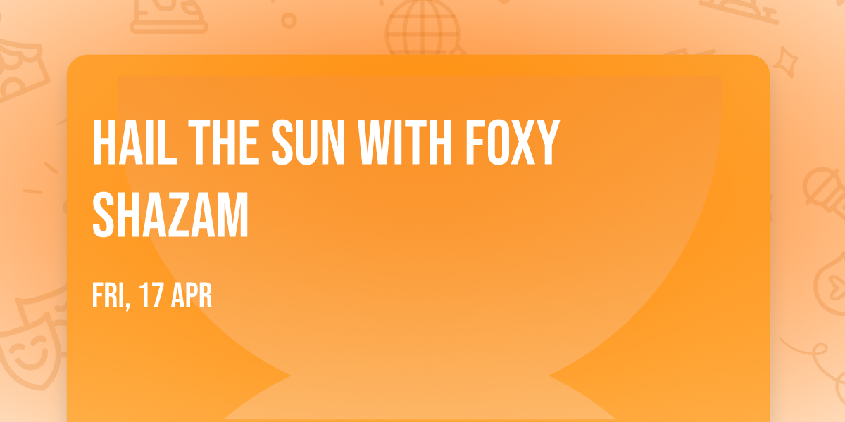 Hail the Sun with Foxy Shazam