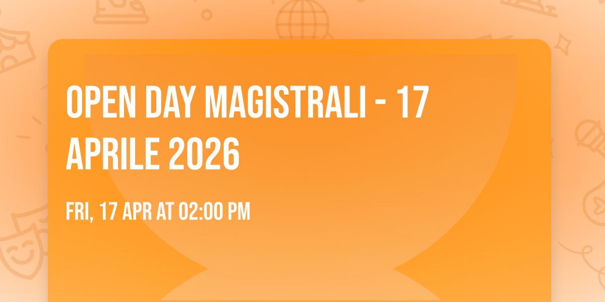 Open Day Magistrali - 17 Aprile 2026