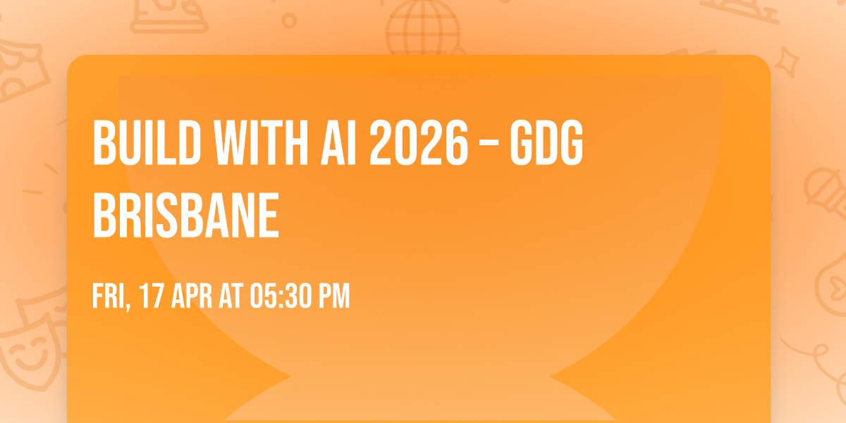 Build with AI 2026 \u2013 GDG Brisbane