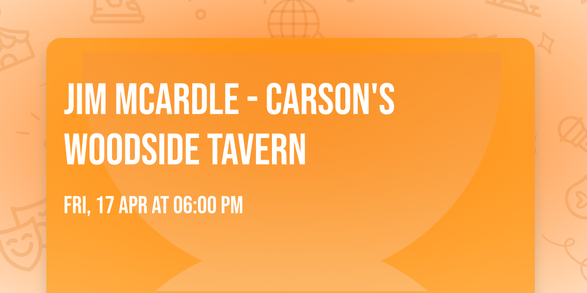 Jim McArdle - Carson's Woodside Tavern 