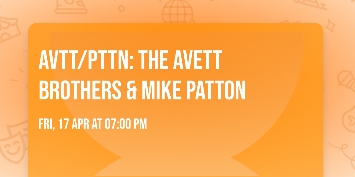 AVTT\/PTTN: The Avett Brothers & Mike Patton