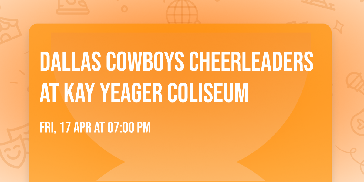 Dallas Cowboys Cheerleaders at Kay Yeager Coliseum