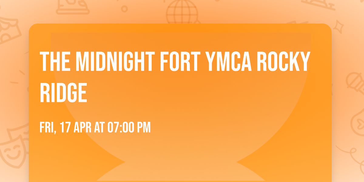 The Midnight Fort YMCA Rocky Ridge