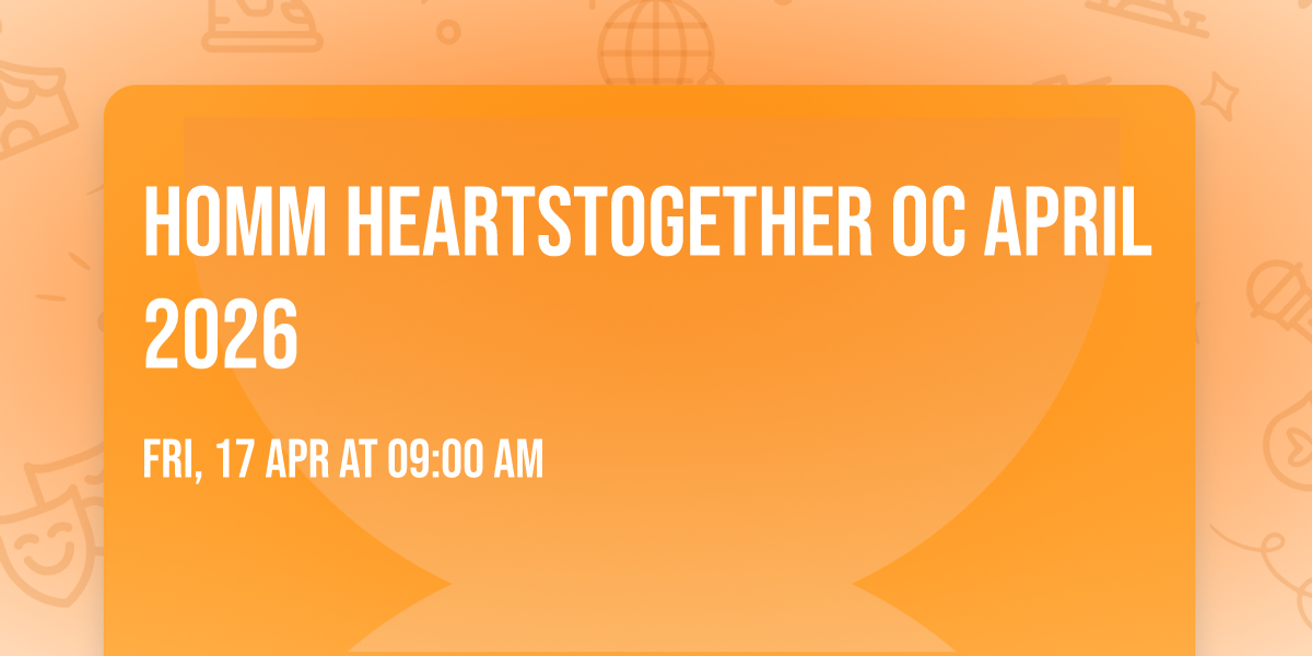 HOMM HeartsTogether OC April 2026