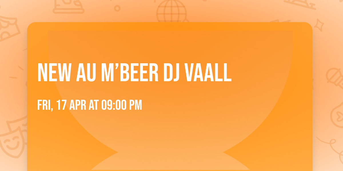 NEW AU M\u2019BEER DJ VAALL 
