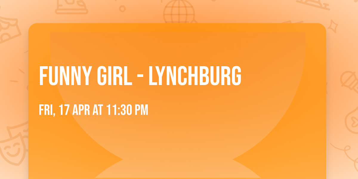 Funny Girl - Lynchburg