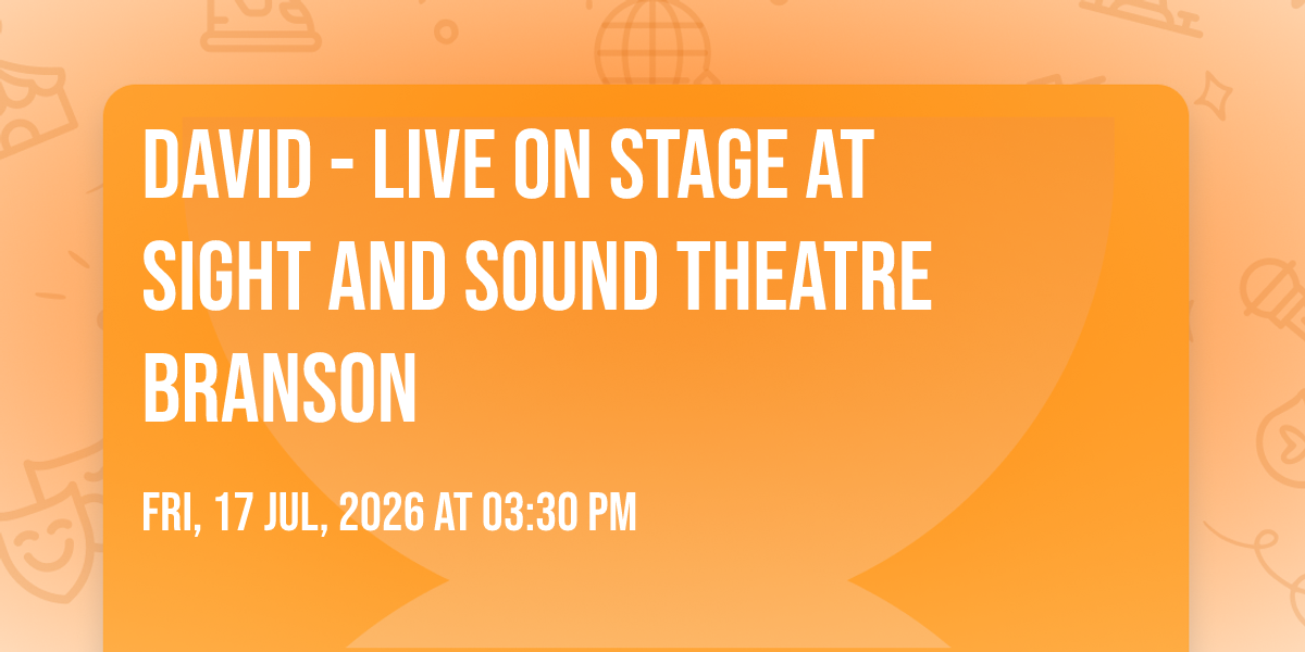 DAVID - Live on Stage at Sight and Sound Theatre Branson