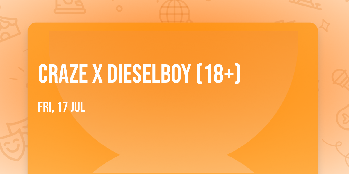 Craze X Dieselboy (18+)