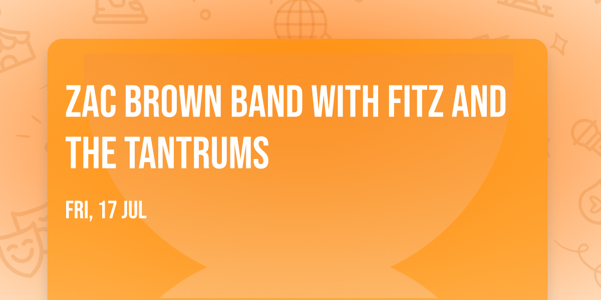 Zac Brown Band with Fitz and the Tantrums