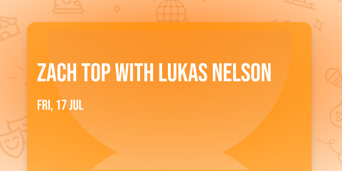 Zach Top with Lukas Nelson