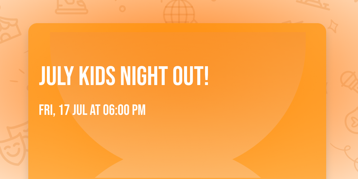 July KIDS Night Out! 