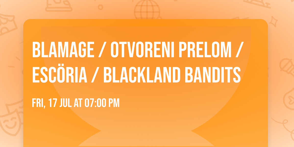 Blamage \/ Otvoreni Prelom \/ Esc\u00f6ria \/ Blackland Bandits