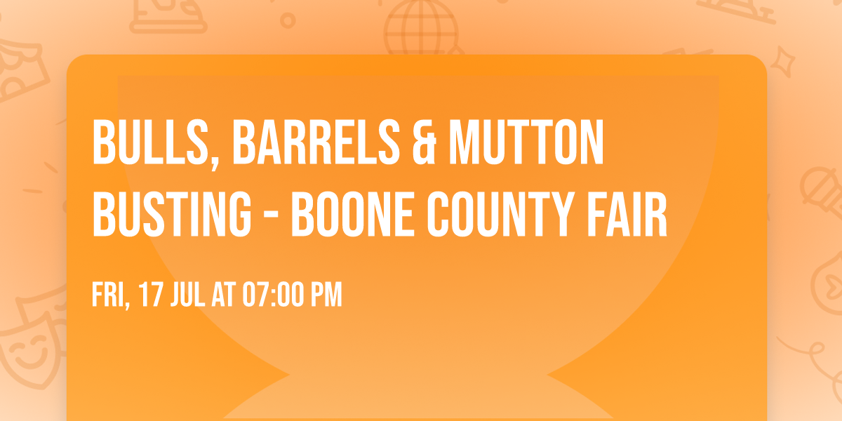 Bulls, Barrels & Mutton Busting - Boone County Fair