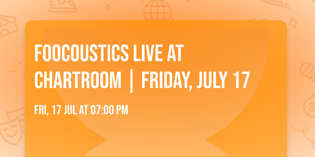 Foocoustics Live at Chartroom | Friday, July 17
