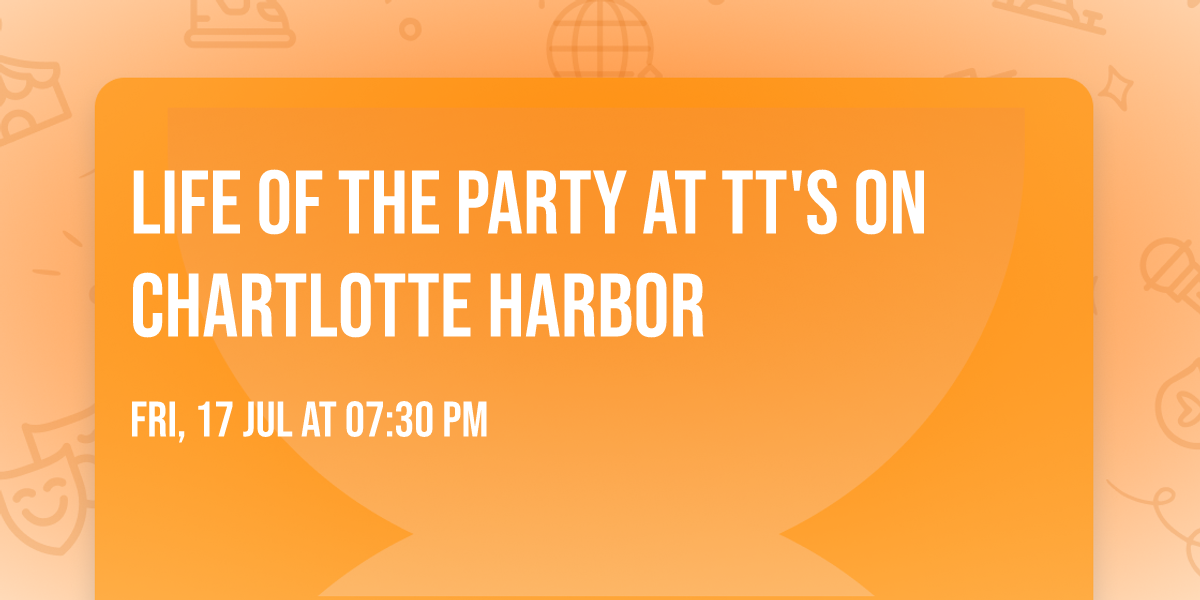 Life of the Party at TT's on Chartlotte Harbor