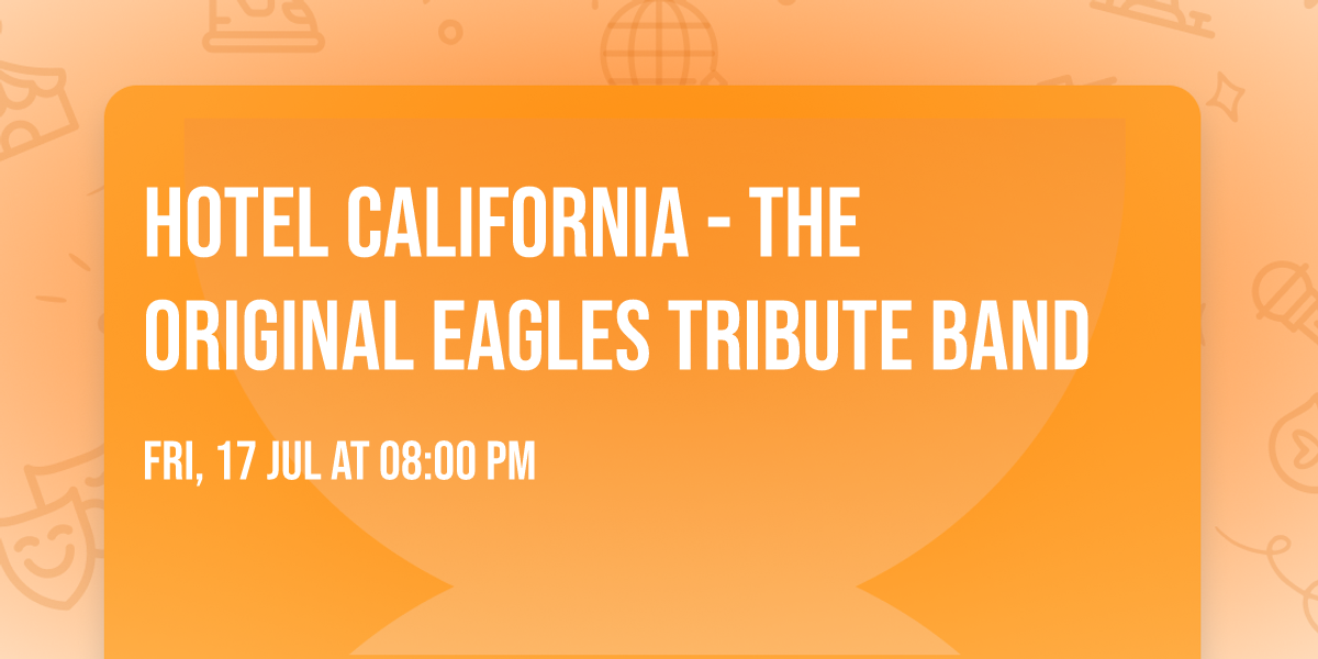 Hotel California - The Original Eagles Tribute Band