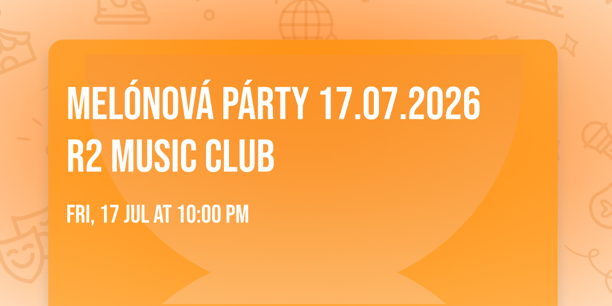 \ud83c\udf49 MEL\u00d3NOV\u00c1 P\u00e1rty \ud83c\udf49 17.07.2026 \ud83c\udf79 R2 MUSIC Club