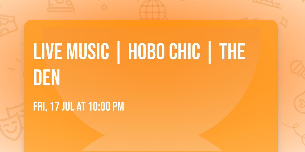 Live Music | HOBO CHIC | the den 