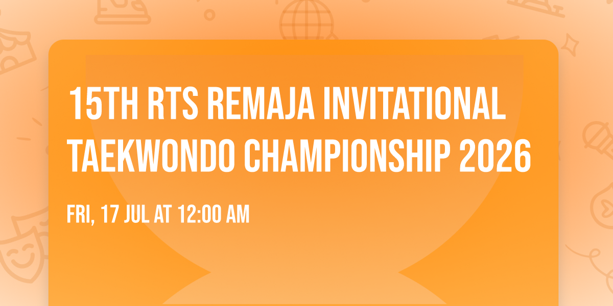 15th RTS REMAJA INVITATIONAL TAEKWONDO CHAMPIONSHIP 2026