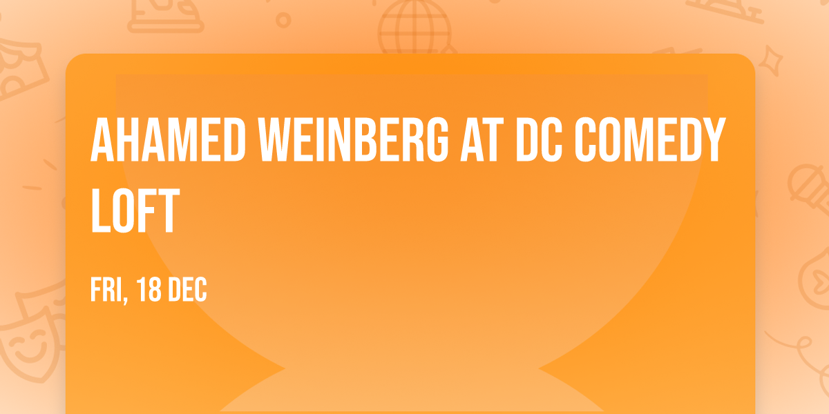 Ahamed Weinberg at DC Comedy Loft