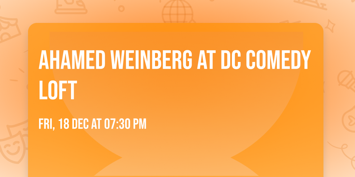 Ahamed Weinberg at DC Comedy Loft