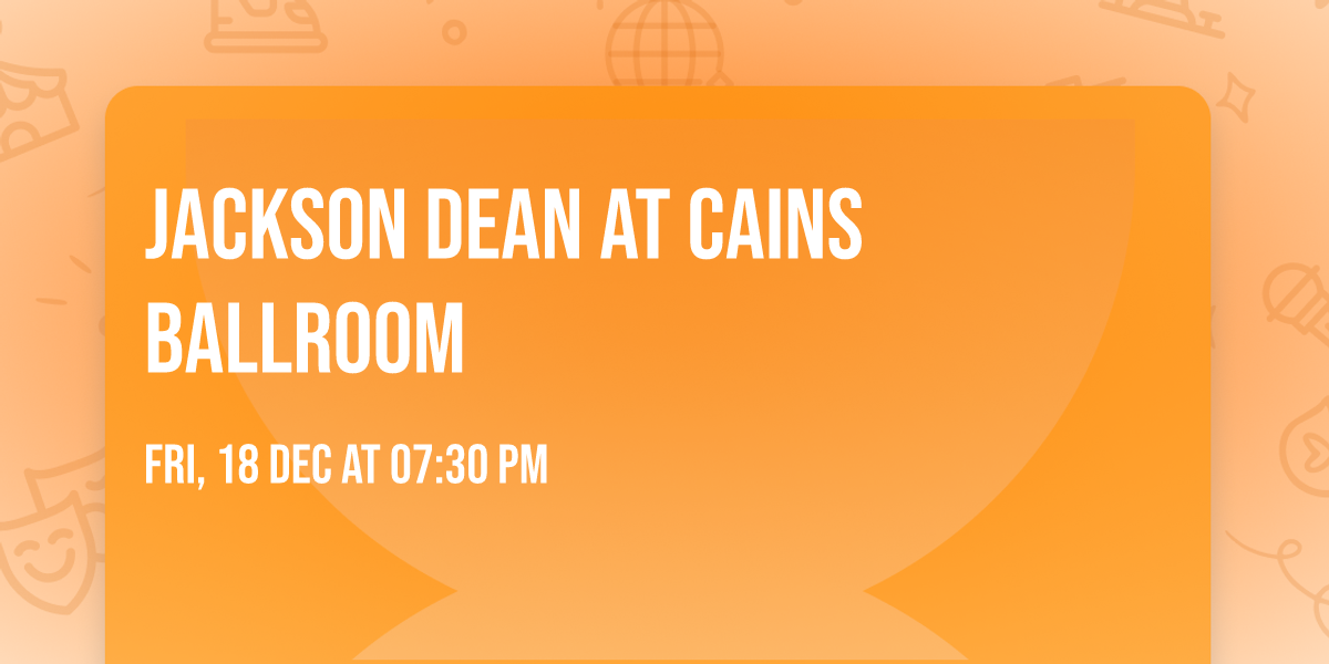 Jackson Dean at Cains Ballroom