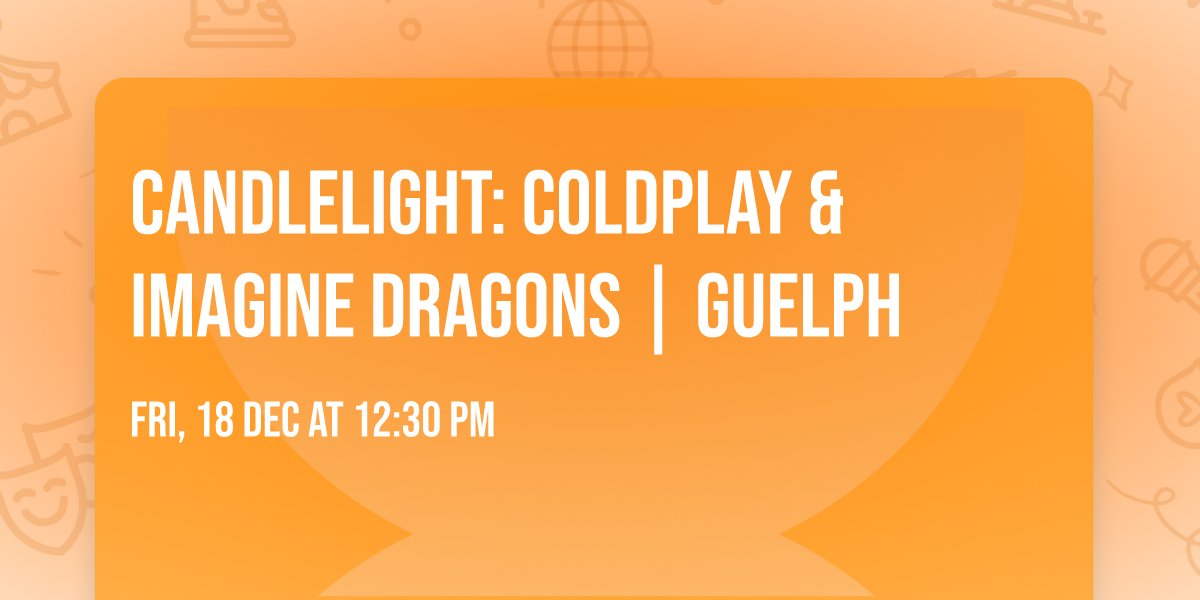 Candlelight: Coldplay & Imagine Dragons | Guelph