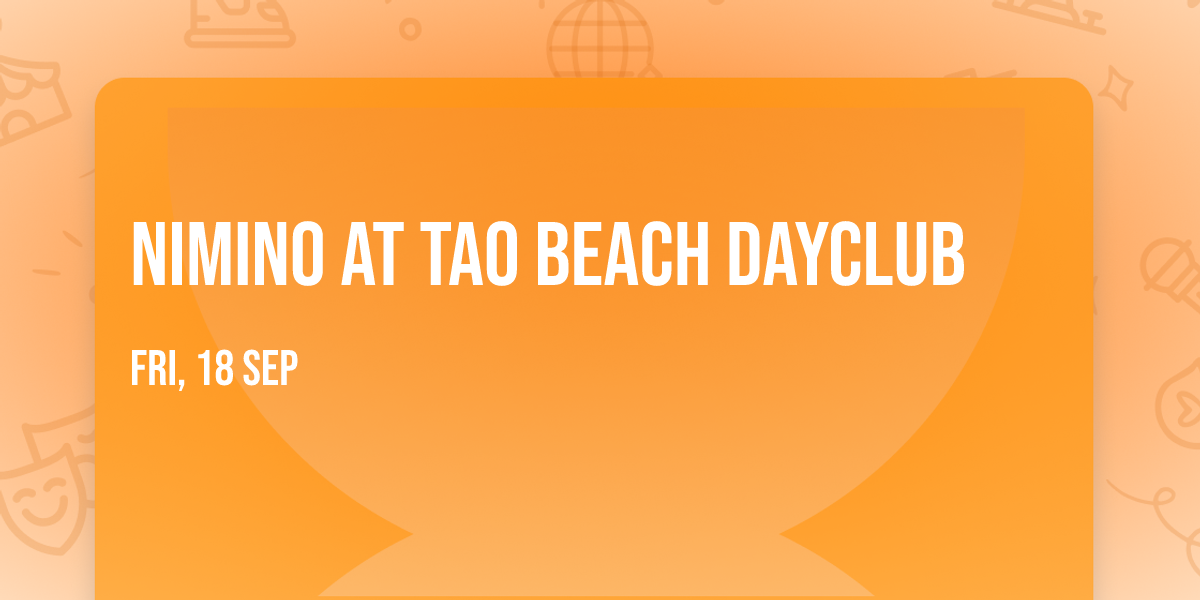 NIMINO at TAO Beach Dayclub