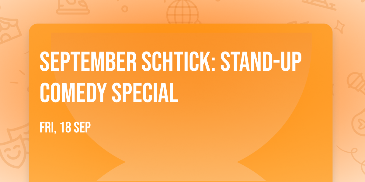September Schtick: Stand-Up Comedy Special