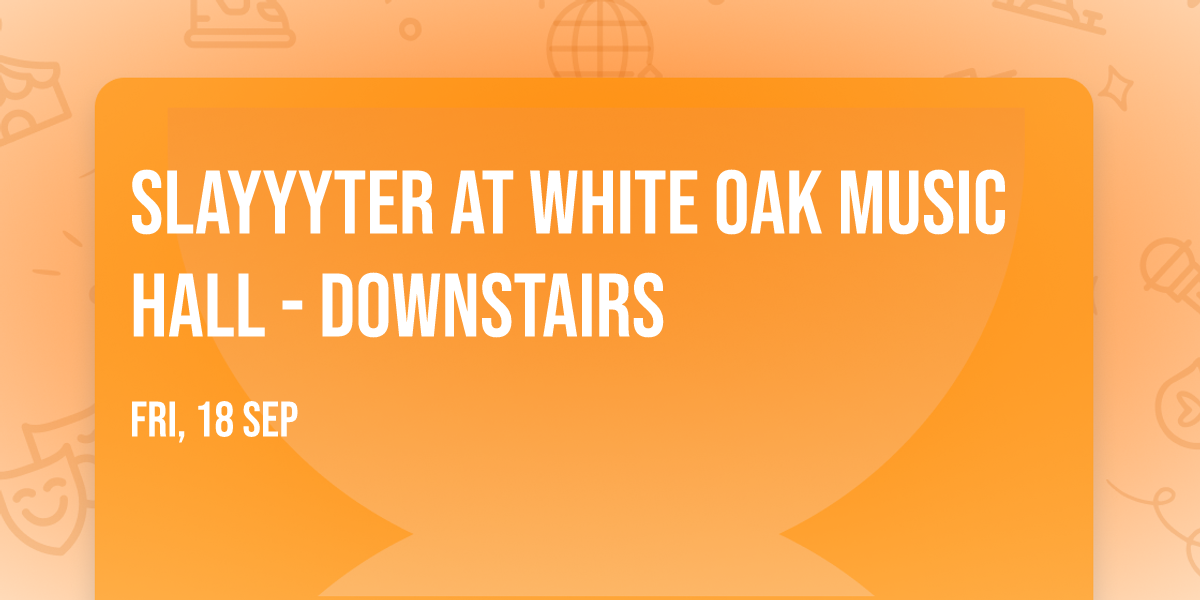Slayyyter at White Oak Music Hall - Downstairs