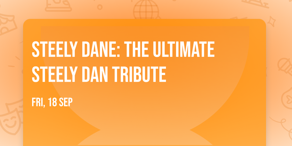 Steely Dane: The Ultimate Steely Dan Tribute