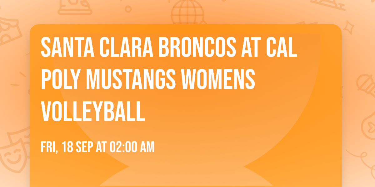 Santa Clara Broncos at Cal Poly Mustangs Womens Volleyball