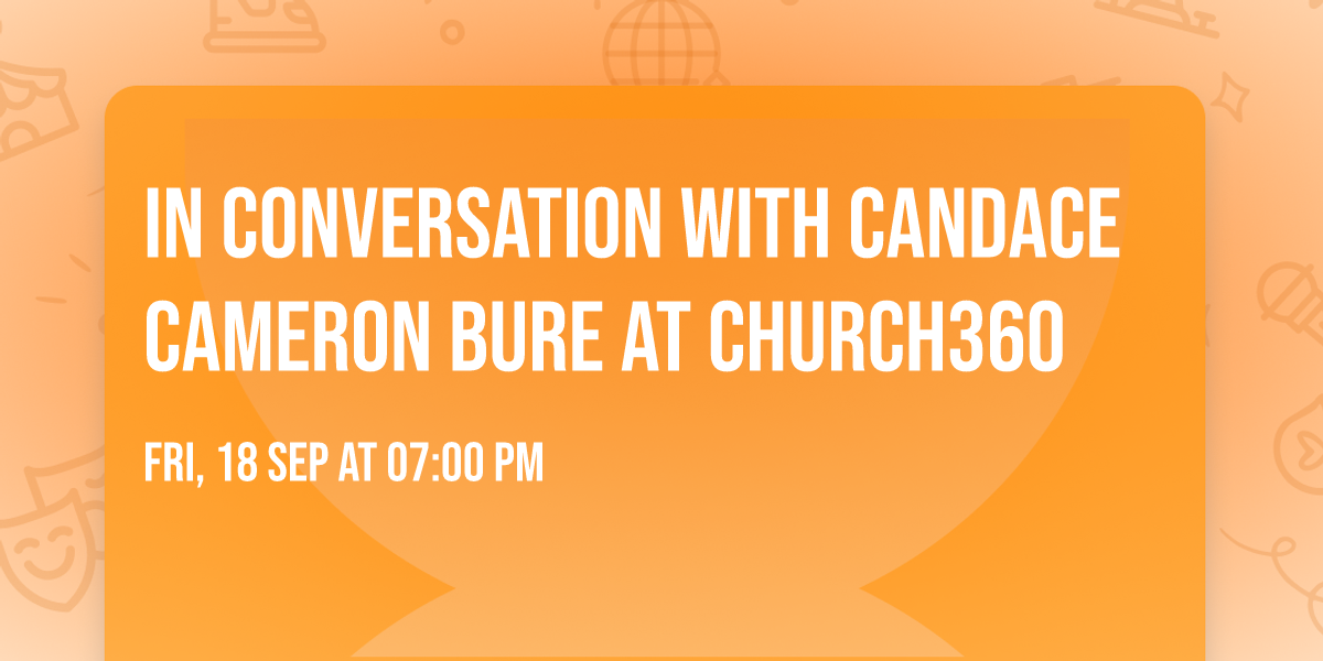 In Conversation with Candace Cameron Bure at Church360