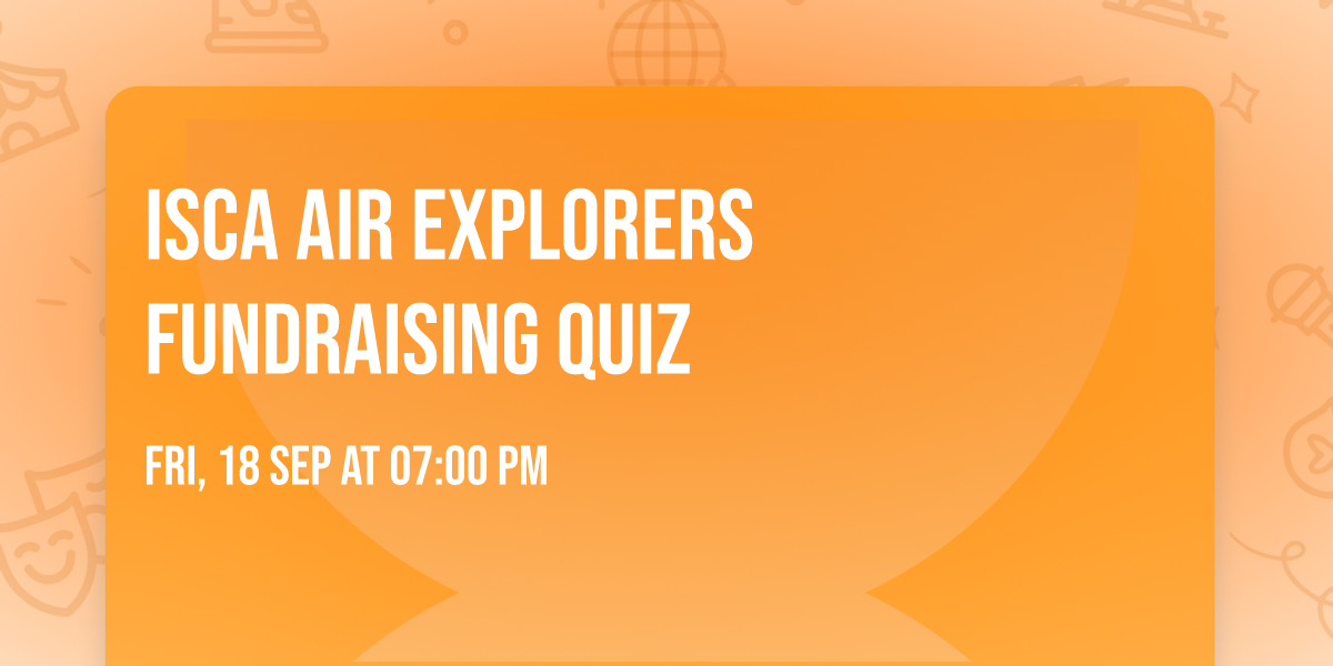 Isca Air Explorers Fundraising Quiz