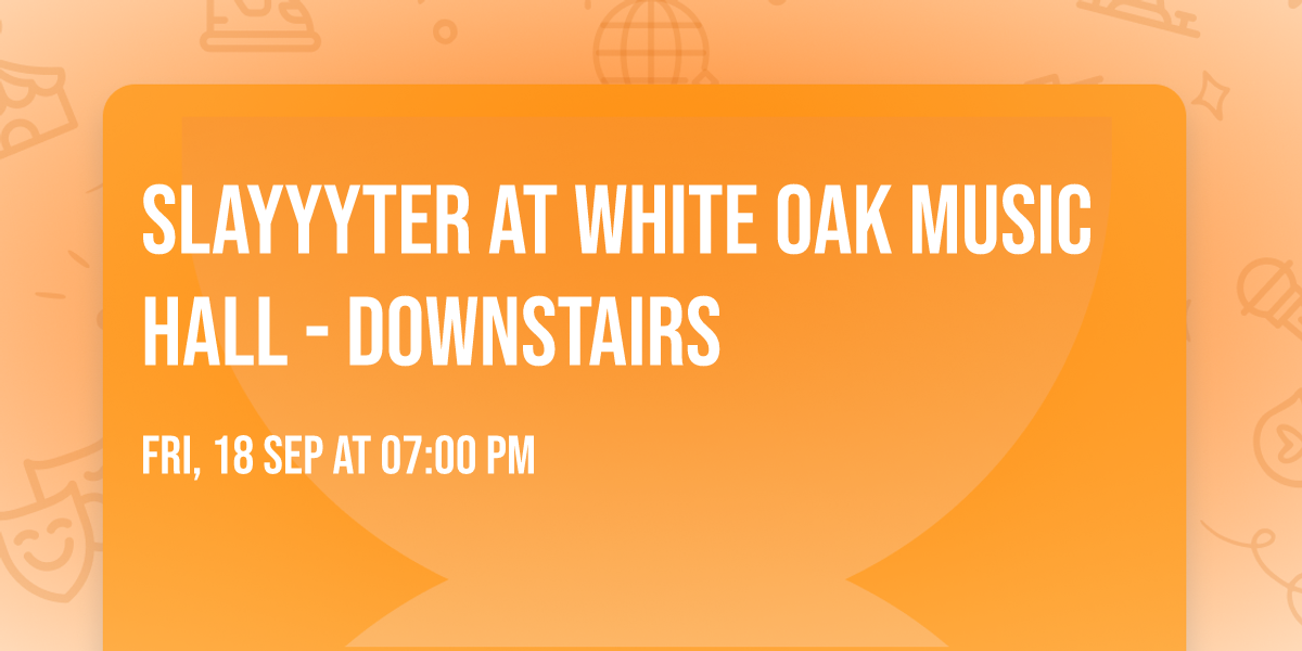 Slayyyter at White Oak Music Hall - Downstairs