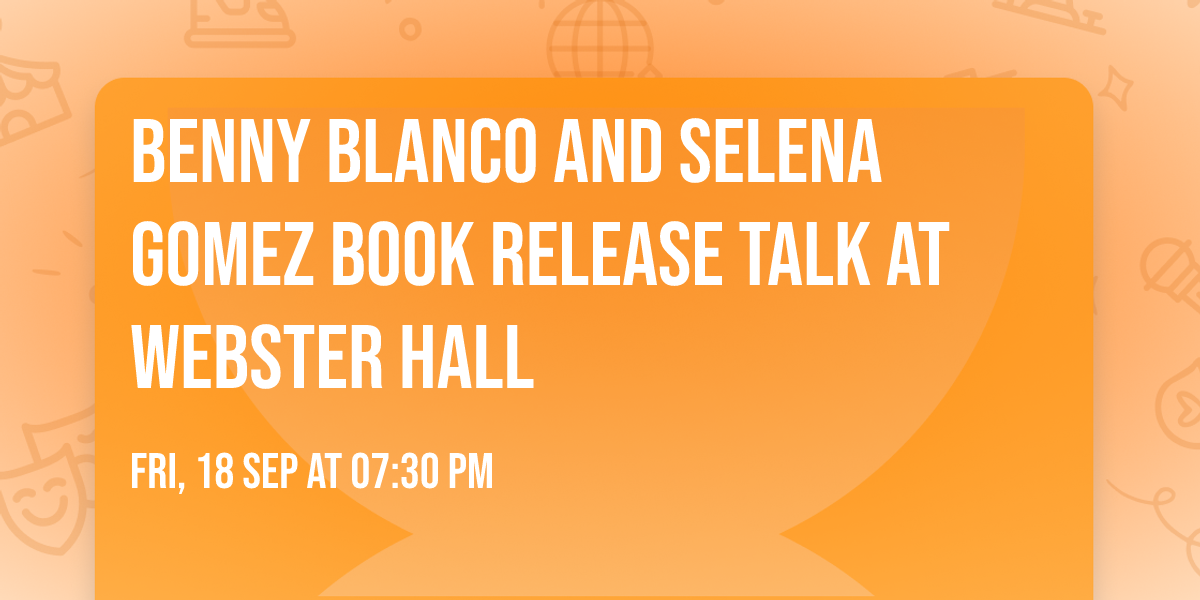Benny Blanco and Selena Gomez Book Release Talk at Webster Hall
