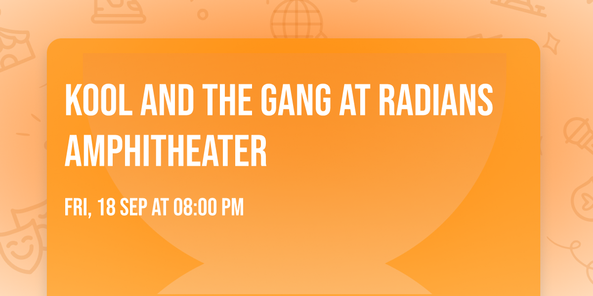 Kool and the Gang at Radians Amphitheater