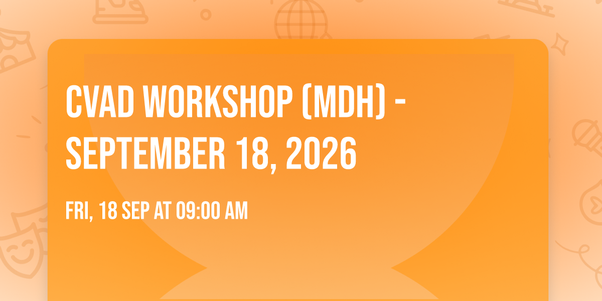 CVAD Workshop (MDH) - September 18, 2026