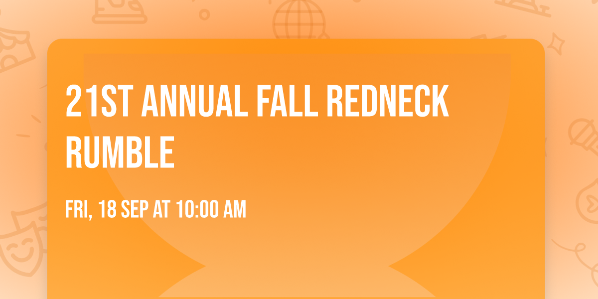 21st Annual Fall Redneck Rumble