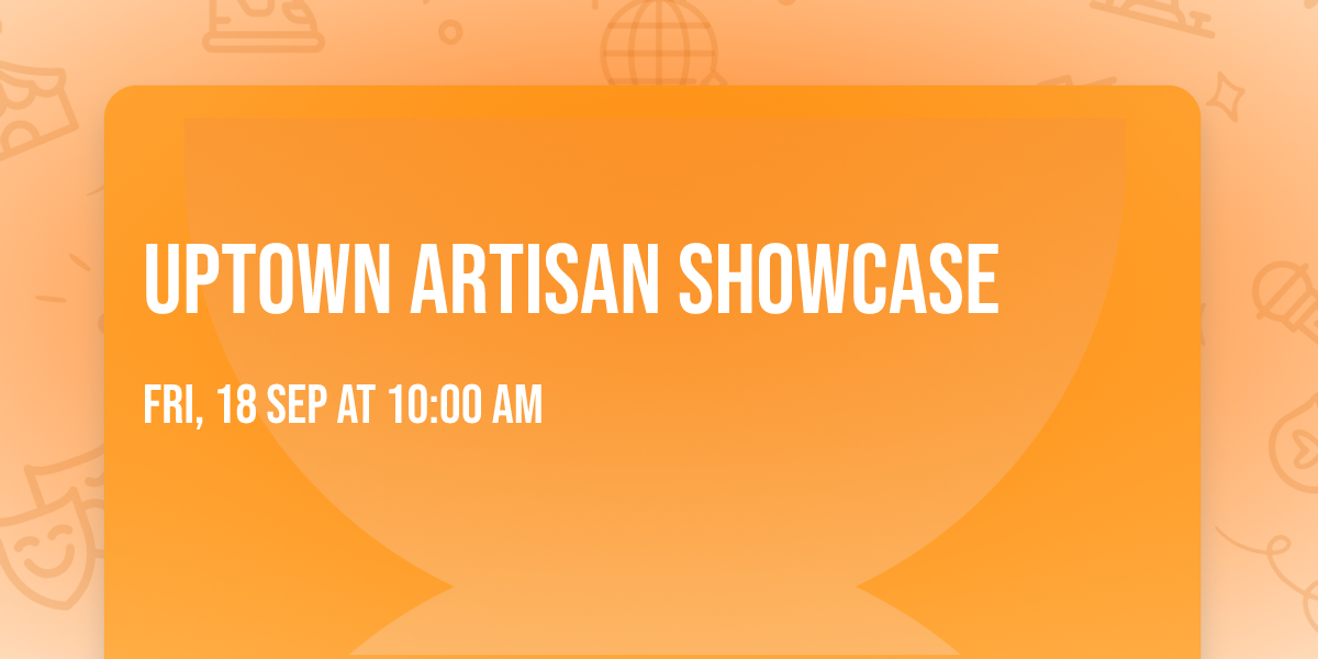 Uptown Artisan Showcase