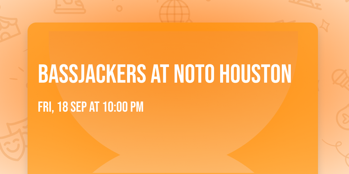 Bassjackers at NOTO Houston