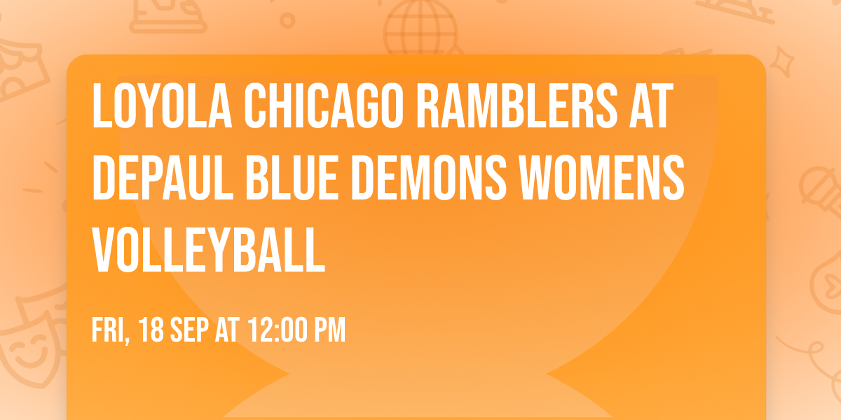 Loyola Chicago Ramblers at DePaul Blue Demons Womens Volleyball