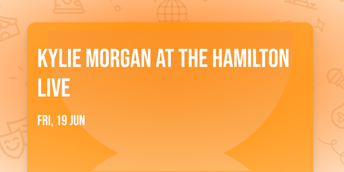 Kylie Morgan at The Hamilton Live