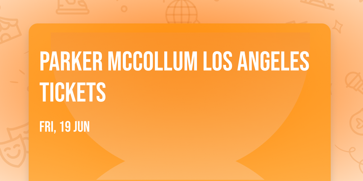 Parker McCollum Los Angeles Tickets