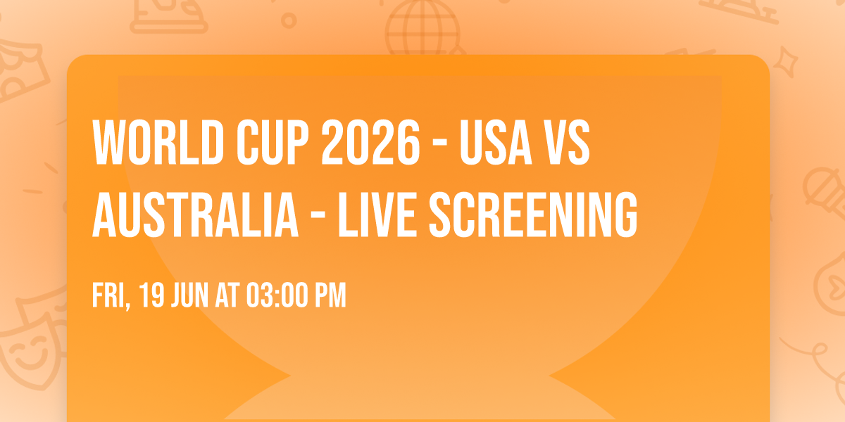 World Cup 2026 - USA vs Australia - Live Screening